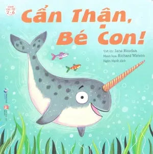 Tớ Yêu - I Love (2-6 Tuổi) : Cẩn Thận, Bé Con ! (Dành Cho Trẻ 2-6 Tuổi) Phụ Nữ (PingBooks)