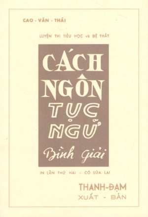 Cách Ngôn Tục Ngữ Bình Giải (Luyện Thi Tiểu Học Và Đệ Nhất) .
