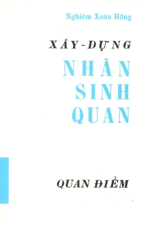 Xây Dựng Nhân Sinh Quan (Sách Trước 1975) . Huệ Quang (Ảnh Ấn)