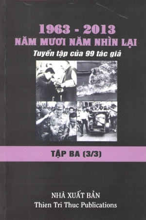 1963 - 2013 Năm Mươi Năm Nhìn Lại (Tuyển Tập Của 99 Tác Giả) (Bộ 3 Tập). Huệ Quang (Ảnh Ấn)