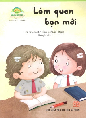 Kĩ Năng Quản Lí Cảm Xúc (Bộ 8 Quyển)- Làm Quen Bạn Mới (Dành Cho Trẻ 3-6 Tuổi). ĐH Sư Phạm (PEC)