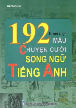 Tủ Sách Sputnik - Tuyển Chọn 192 Mẫu Chuyện Cười Song Ngữ Tiếng Anh Thanh Niên (Trí Tuệ)