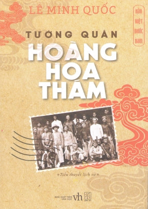 Tướng Quân Hoàng Hoa Thám (Hào Kiệt Nước Nam) (Tiểu Thuyết Lịch Sử). Văn Học (Đông Tây)