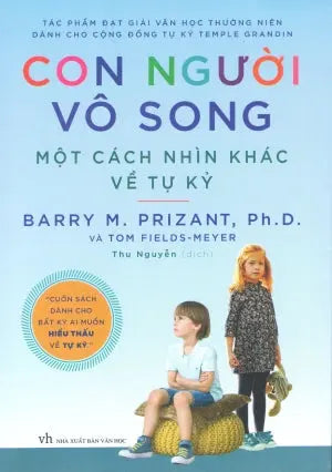 Con Người Vô Song Một Cách Nhìn Khác Về Tự Kỷ / Uniquely Human A Different Way Seeing Autism (bệnh Tự Kỷ) . Văn Học (Trí Đức)
