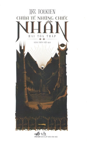 Chúa Tể Những Chiếc Nhẫn - Tập 2: Hai Tòa Tháp / The Two Towers: Being The Second Part Of The Lord Of The Rings (Chúa Tể Của Những Chiếc Nhẫn) . Văn Học (Nhã Nam)
