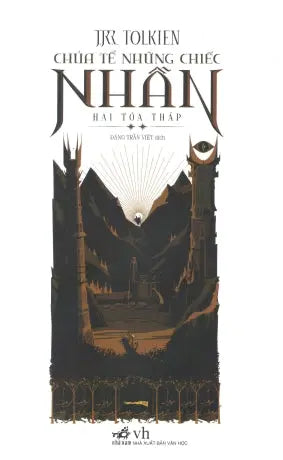 Chúa Tể Những Chiếc Nhẫn - Tập 2: Hai Tòa Tháp / The Two Towers: Being The Second Part Of The Lord Of The Rings (Chúa Tể Của Những Chiếc Nhẫn) . Văn Học (Nhã Nam)