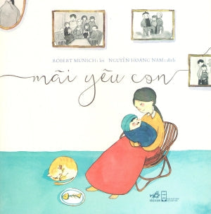 Mãi Yêu Con. Hội Nhà Văn (Nhã Nam)