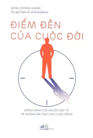 Điểm Đến Của Cuộc Đời . Hội Nhà Văn (Nhã Nam)