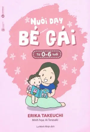 Nuôi Dạy Bé Gái (Từ 0-6 Tuổi) Lao Động (Thaiha)