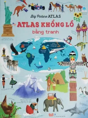 Atlas Khổng Lồ Bằng Tranh - Big Picture Atlas (Bìa Cứng). Thanh Niên (Đinh Tị)