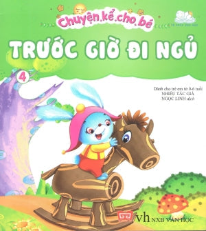 Chuyện Kể Cho Bé Trước Giờ Đi Ngủ - Tập 4 (Dành Cho Trẻ Từ 0-6 Tuổi) Văn Học (Đinh Tị)