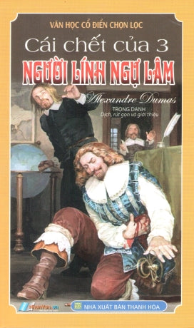 Văn Học Cổ Điển Chọn Lọc - Cái Chết Của Ba Người Lính Ngự Lâm . Thanh Hóa (Nh.Văn)