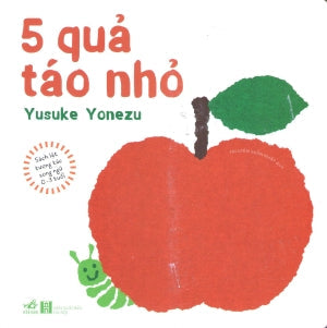 5 Quả Táo Nhỏ 0-3 Tuổi / 5 Little Apples (Song Ngữ Anh Việt - Bilingual English Vietnamese) (Hình Ảnh Màu, Board Book, Giấy Cứng, Bìa Cứng) Hà Nội (Nhã Nam)