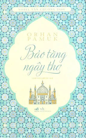 Bảo Tàng Ngây Thơ / Masumiyet Muzesi (The Museum Of Innocence) Văn Học (Nhã Nam)