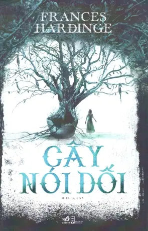 Cây Nói Dối / The Lie Tree Hội Nhà Văn (Nhã Nam)