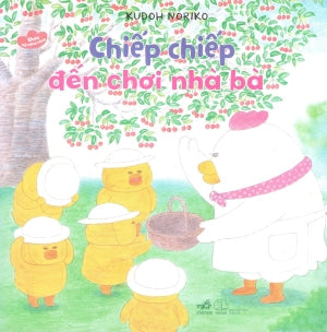 Ehon Kỹ Năng Sống - Chiếp Chiếp Đến Chơi Nhà Bà. Thế Giới (Nhã Nam)