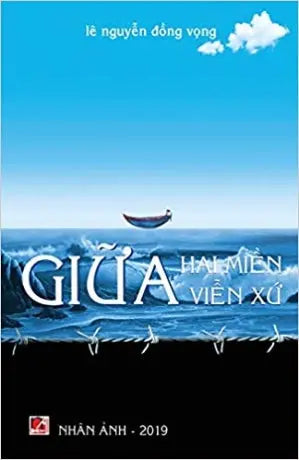 Giữa Hai Miền Viễn Xứ . Nhân Ảnh