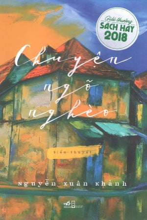 Chuyện Ngõ Nghèo (Tiểu Thuyết). Hội Nhà Văn (Nhã Nam)