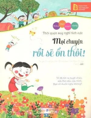 Những Thói Quen Vàng - Mọi Chuyện Rồi Sẽ Ổn Thôi! . Dân Trí (Alpha)