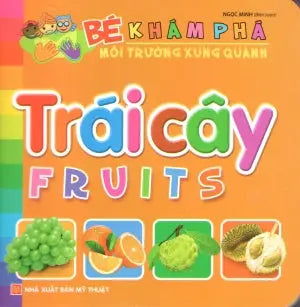 Bé Khám Phá Môi Trường Xung Quanh - Trái Cây (Hình Màu, Board Book, Giấy Cứng, Bìa Cứng) Mỹ Thuật (M.Long)