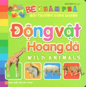 Bé Khám Phá Môi Trường Xung Quanh - Động Vật Hoang Dã (Hình Màu, Board Book, Giấy Cứng, Bìa Cứng) . Mỹ Thuật (M.Long)