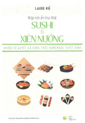 Nhập Môn Ẩm Thực Nhật - Sushi Và Xiên Nướng (Hình Màu) / Sushi Et Brochettes. Thế Giới (AZ)
