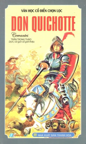 Văn Học Cổ Điển Chọn Lọc - Don Quichotte . Thanh Hóa (Nh.Văn)