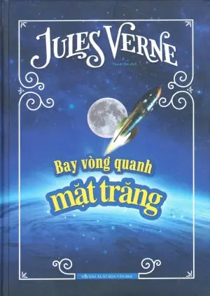 Bay Vòng Quanh Mặt Trăng (Bìa Cứng)/ Autour De La Lune (From The EarthTo The Moon And Around The Moon) Văn Học (M.Thắng)