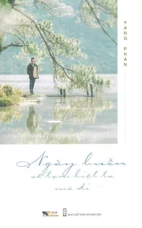 Ngày Buồn Sẽ Tạm Biệt Ta Mà Đi Hội Nhà Văn (SaigonBooks)
