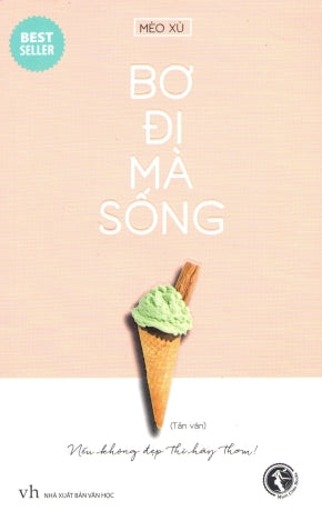 Bơ Đi Mà Sống (Tản Văn) . Văn Học (M.Châu)