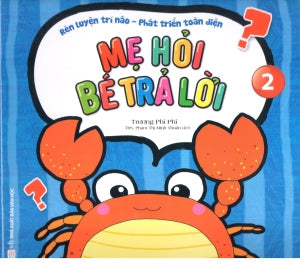 Rèn Luyện Trí Não - Phát Triển Toàn Diện - Mẹ Hỏi Bé Trả Lời - Quyển 2 Văn Học (Văn Chương)