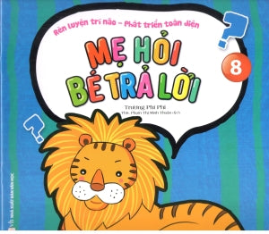 Rèn Luyện Trí Não - Phát Triển Toàn Diện - Mẹ Hỏi Bé Trả Lời - Quyển 8 Văn Học (Văn Chương)