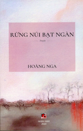 Rừng Núi Bạt Ngàn (Truyện Vừa) . Nhân Ảnh 2020