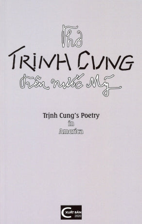 Thơ Trịnh Cung Trên Nước Mỹ/ Trinh Cung's Poetry In America (song Ngữ Anh Việt/ Bilingual English Vietnamese) Cửa (C2020)