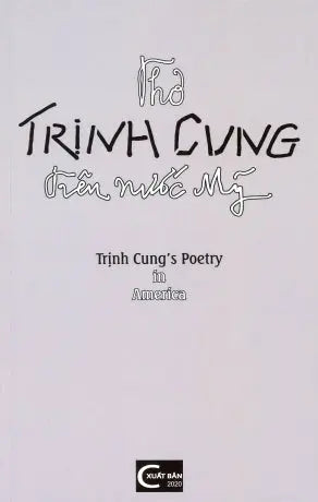 Thơ Trịnh Cung Trên Nước Mỹ/ Trinh Cung's Poetry In America (song Ngữ Anh Việt/ Bilingual English Vietnamese) Cửa (C2020)