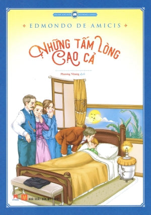 Văn Học Kinh Điển - Những Tấm Lòng Cao Cả (Truyện Tranh Màu) . Mỹ Thuật (H.Hoàng)