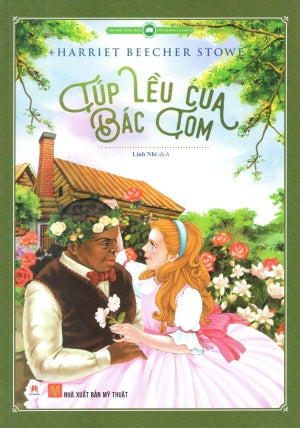 Văn Học Kinh Điển - Túp Lều Của Bác Tôm (Truyện Tranh Màu) / Uncle Tom's Cabin . Mỹ Thuật (H.Hoàng)