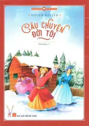 Văn Học Kinh Điển - Câu Chuyện Đời Tôi (Truyện Tranh Màu) . Mỹ Thuật (H.Hoàng)