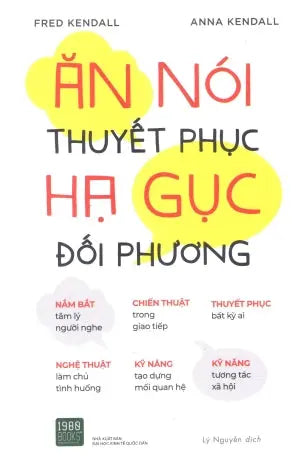Ăn Nói Thuyết Phục Hạ Gục Đối Phương / Communication IQ A Proven Way To Influence, Load, And Motivate People . ĐHKTQD (1980Books)