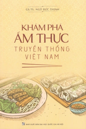 Khám Phá Ẩm Thực Truyền Thống Việt Nam . ĐHQG HN (Th.Long)