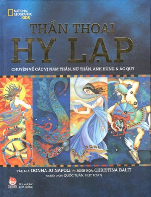 Thần Thoại Hy Lạp - Chuyện Về Các Vị Nam Thần, Nữ Thần, Anh Hùng Và Ác Quỷ (Bìa Cứng) . Kim Đồng