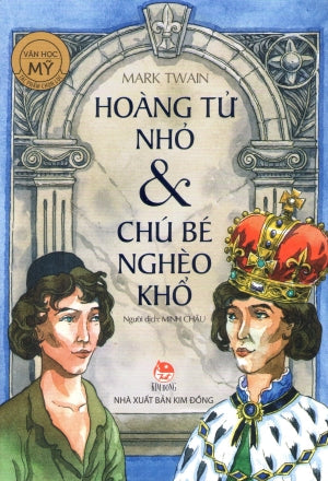 Hoàng Tử Nhỏ & Chú Bé Nghèo Khổ (Hoàng Tử Nhỏ Và Chú Bé Nghèo Khổ) . Kim Đồng