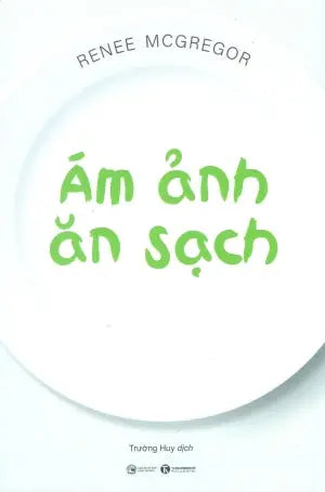 Ám Ảnh Ăn Sạch / Orthorexia: When Healthy Eating Goes Bad Công Thương (Thaiha)