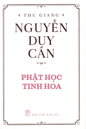 Phật Học Tinh Hoa (Tủ Sách Nhập Môn Triết Học Phương Đông) (bìa Cứng) . Trẻ