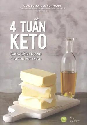 4 Tuần KETO - Cuộc Cách Mạng Giải Cứu Vóc Dáng (Hình Ảnh Màu). Thế Giới (AZ)