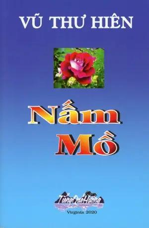 Nấm Mồ (Tuyển Tập Truyện Ngắn Vũ Thư Hiên) . Tiếng Quê Hương - Virginia 2020