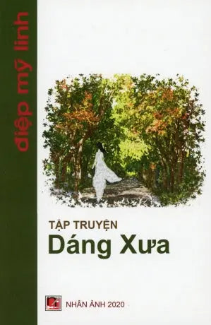 Dáng Xưa (Tập Truyện Ngắn). Nhân Ảnh 2020