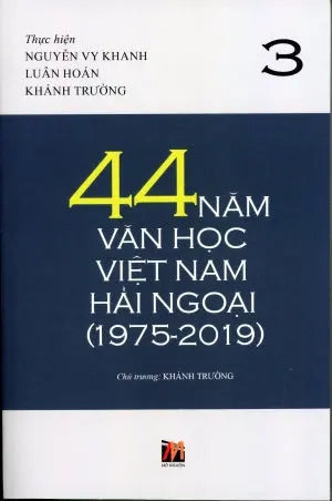 44 Năm Văn học Việt Nam Hải ngoại (1975 - 2019) tập 3 - bìa mềm .