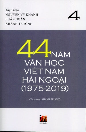 44 Năm Văn học Việt Nam Hải ngoại (1975 - 2019) tập 4 - bìa mềm . Mở Nguồn