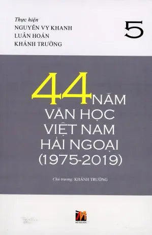 44 Năm Văn học Việt Nam Hải ngoại (1975 - 2019) tập 5 - bìa mềm .
